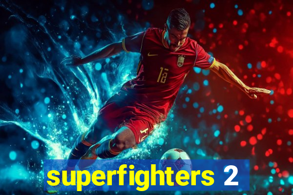 superfighters 2